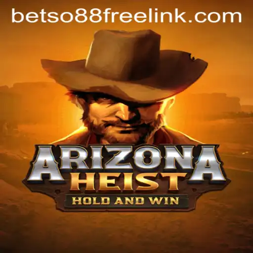 Exploring ArizonaHeist: A Thrilling Adventure Game with Betso88 Free 100